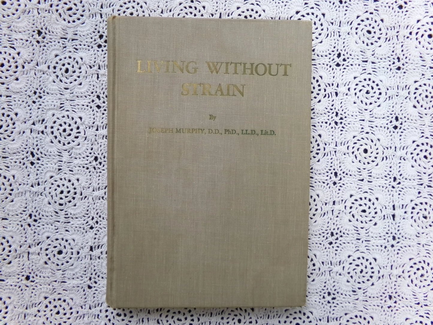 Living Without Strain SIGNED Joseph Murphy 1959 1st Ed? Rare Willing Publishing